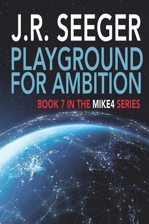 Playground for Ambition: Book 7 in the MIKE4 Series (Paperback)