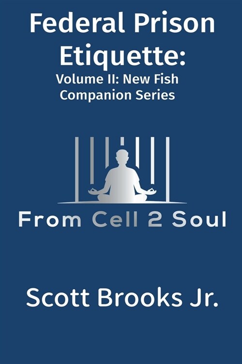 Federal Prison Etiquette (From Cell 2 Soul) (Paperback)