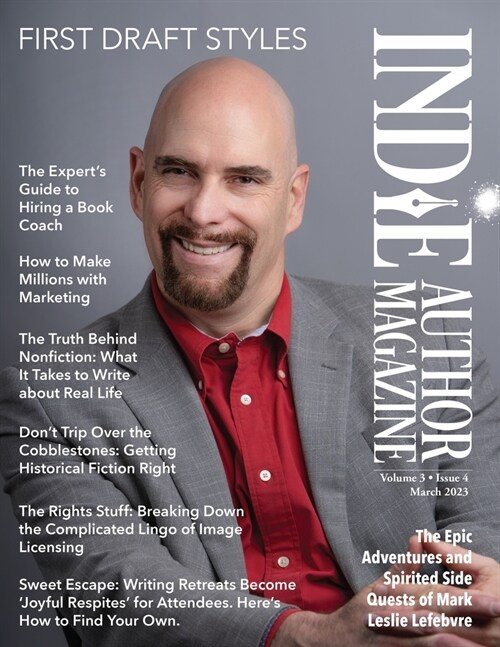 Indie Author Magazine Featuring Mark Leslie Lefebvre: First Draft Styles, Book Drafting, Novel Plotting, and Author Motivation (Paperback)