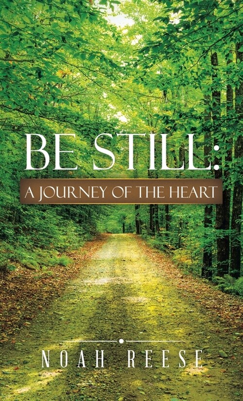 Be Still: A Journey of the Heart (Hardcover)