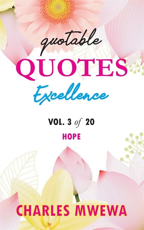 Quotable Quotes Excellence: Vol. 3 of 20 Hope (Paperback)