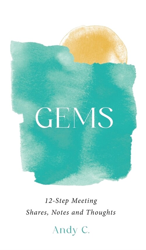 Gems: 12-Step Meeting Shares, Notes and Thoughts (Hardcover, 2)