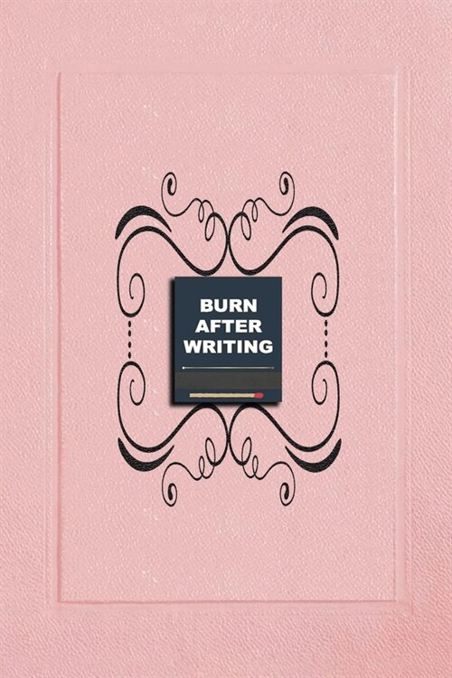 Burn After Writing Pink: Journal For Personal Development & Self-Healing By Answering the +100 Life Questions, for Adults and Teens (Paperback)