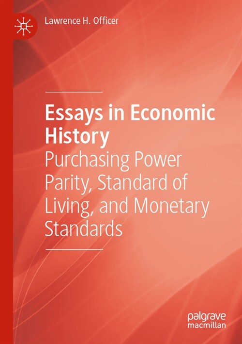 Essays in Economic History: Purchasing Power Parity, Standard of Living, and Monetary Standards (Paperback, 2022)