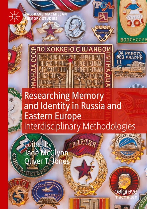 Researching Memory and Identity in Russia and Eastern Europe: Interdisciplinary Methodologies (Paperback, 2022)