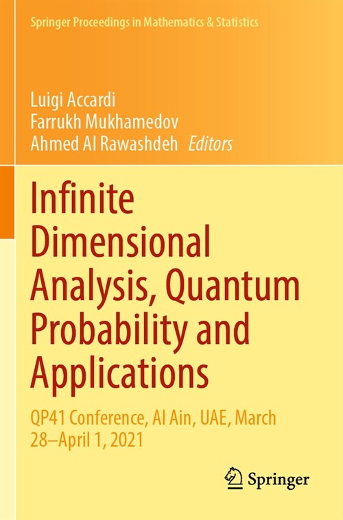 Infinite Dimensional Analysis, Quantum Probability and Applications: Qp41 Conference, Al Ain, Uae, March 28-April 1, 2021 (Paperback, 2022)