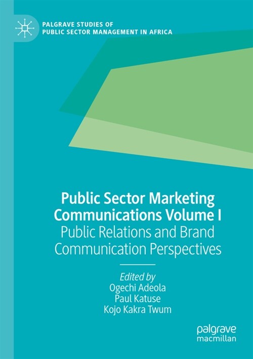 Public Sector Marketing Communications Volume I: Public Relations and Brand Communication Perspectives (Paperback, 2022)