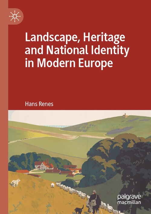 Landscape, Heritage and National Identity in Modern Europe (Paperback, 2022)