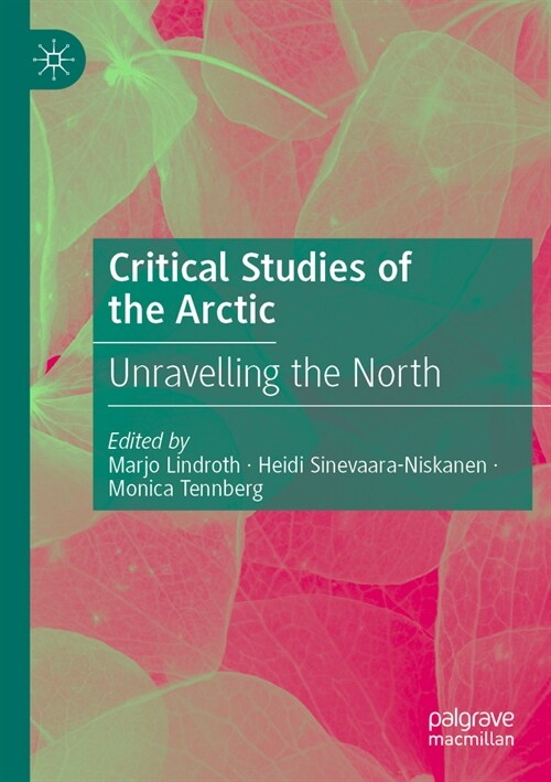 Critical Studies of the Arctic: Unravelling the North (Paperback, 2022)