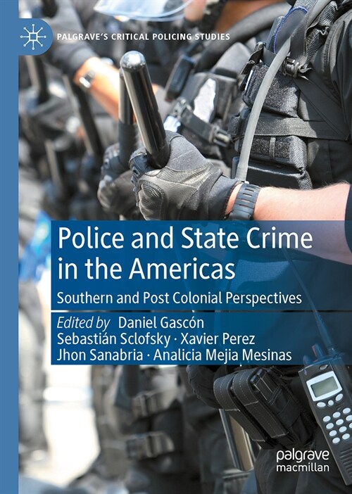 Police and State Crime in the Americas: Southern and Postcolonial Perspectives (Hardcover, 2024)