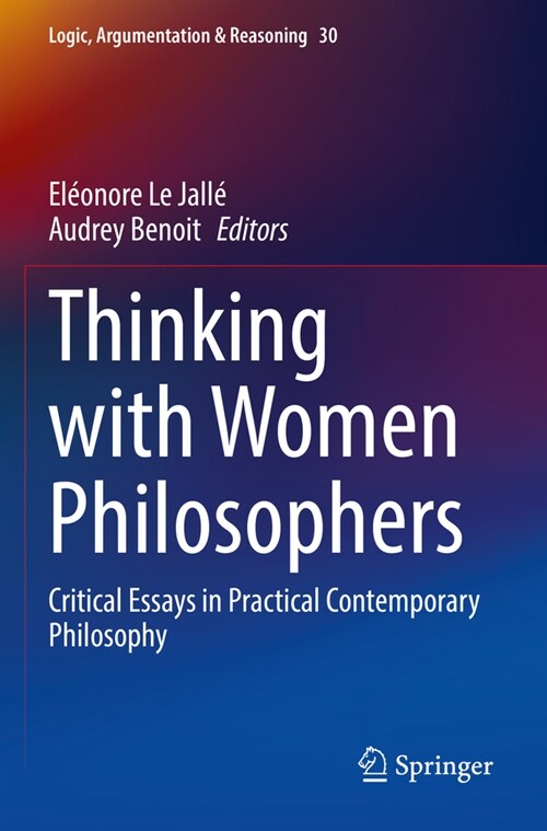 Thinking with Women Philosophers: Critical Essays in Practical Contemporary Philosophy (Paperback, 2022)