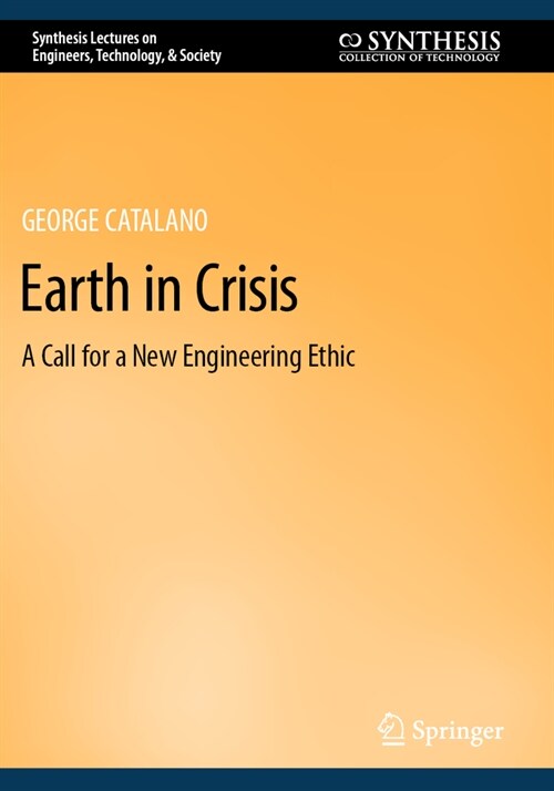 Earth in Crisis: A Call for a New Engineering Ethic (Paperback, 2022)