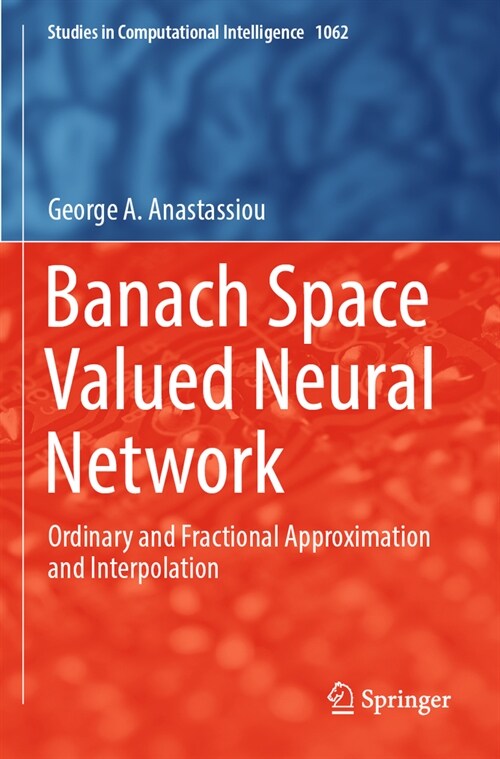 Banach Space Valued Neural Network: Ordinary and Fractional Approximation and Interpolation (Paperback, 2023)