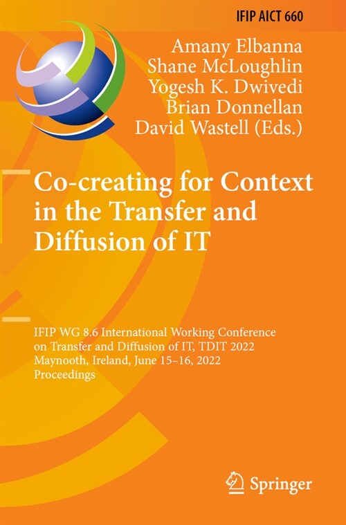Co-Creating for Context in the Transfer and Diffusion of It: Ifip Wg 8.6 International Working Conference on Transfer and Diffusion of It, Tdit 2022, (Paperback, 2022)