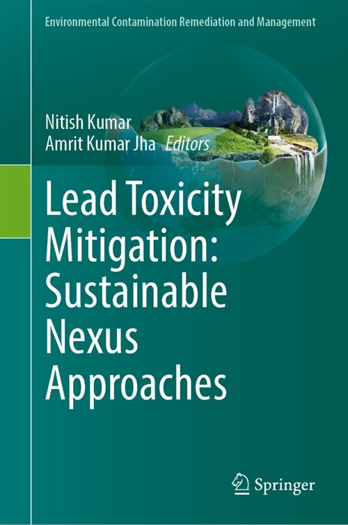 Lead Toxicity Mitigation: Sustainable Nexus Approaches (Hardcover, 2024)