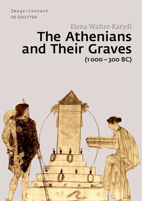 The Athenians and Their Graves (1000-300 Bc) (Hardcover)