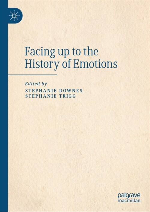 Facing Up to the History of Emotions (Hardcover, 2023)