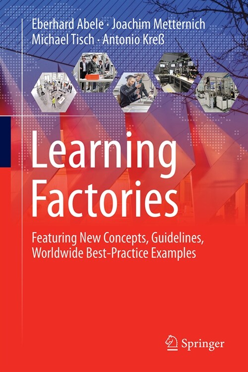 Learning Factories: Featuring New Concepts, Guidelines, Worldwide Best-Practice Examples (Hardcover, 2, 2024)