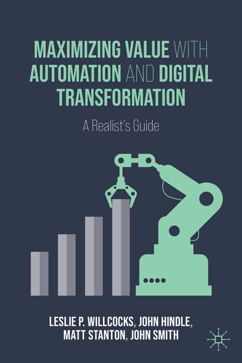 Maximizing Value with Automation and Digital Transformation: A Realists Guide (Hardcover, 2024)