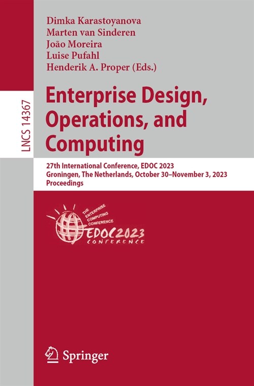 Enterprise Design, Operations, and Computing: 27th International Conference, Edoc 2023, Groningen, the Netherlands, October 30 - November 3, 2023, Pro (Paperback, 2024)