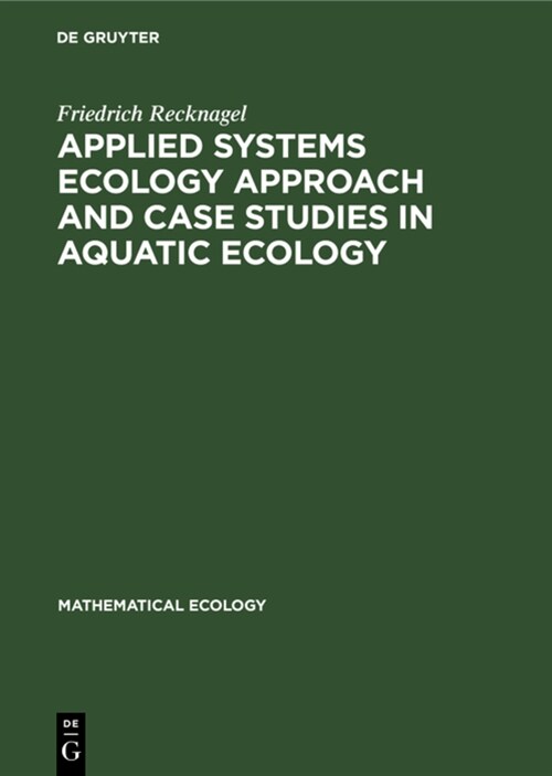 Applied Systems Ecology Approach and Case Studies in Aquatic Ecology (Hardcover, Reprint 2022)