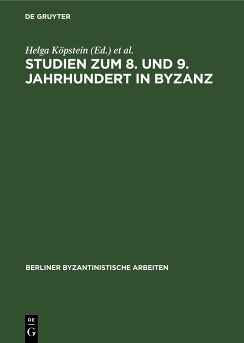 Studien Zum 8. Und 9. Jahrhundert in Byzanz (Hardcover, Reprint 2022)