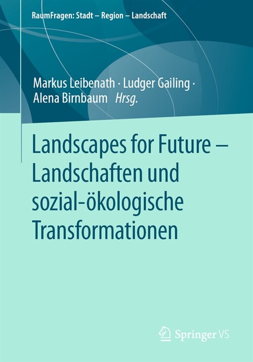 Landscapes for Future - Landschaften Und Sozial-?ologische Transformationen (Paperback, 1. Aufl. 2024)