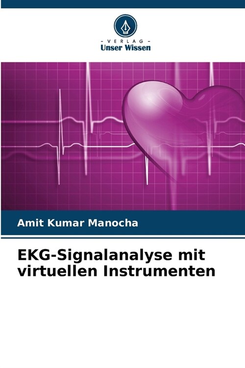 EKG-Signalanalyse mit virtuellen Instrumenten (Paperback)