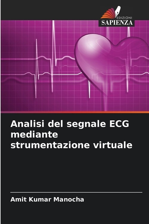 Analisi del segnale ECG mediante strumentazione virtuale (Paperback)