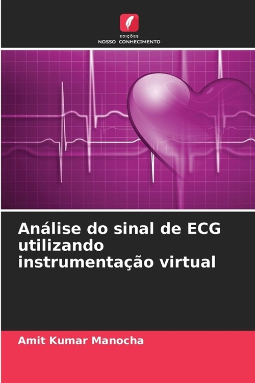 An?ise do sinal de ECG utilizando instrumenta豫o virtual (Paperback)