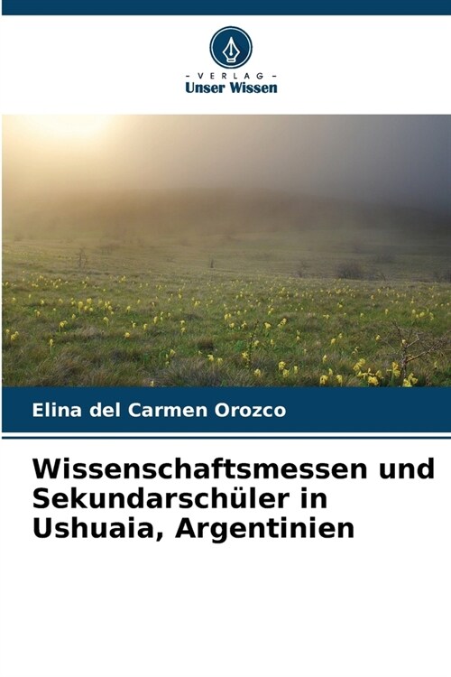 Wissenschaftsmessen und Sekundarsch?er in Ushuaia, Argentinien (Paperback)