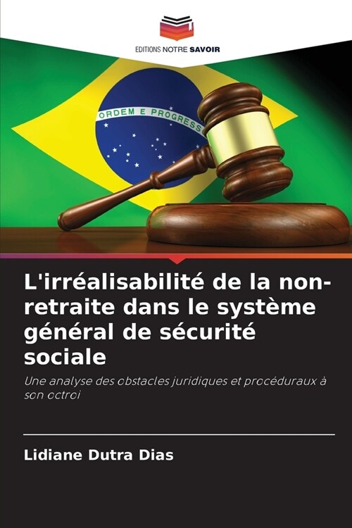 Lirr?lisabilit?de la non-retraite dans le syst?e g??al de s?urit?sociale (Paperback)