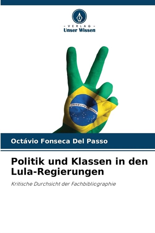 Politik und Klassen in den Lula-Regierungen (Paperback)