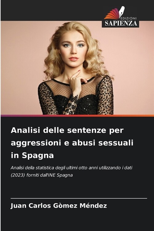 Analisi delle sentenze per aggressioni e abusi sessuali in Spagna (Paperback)