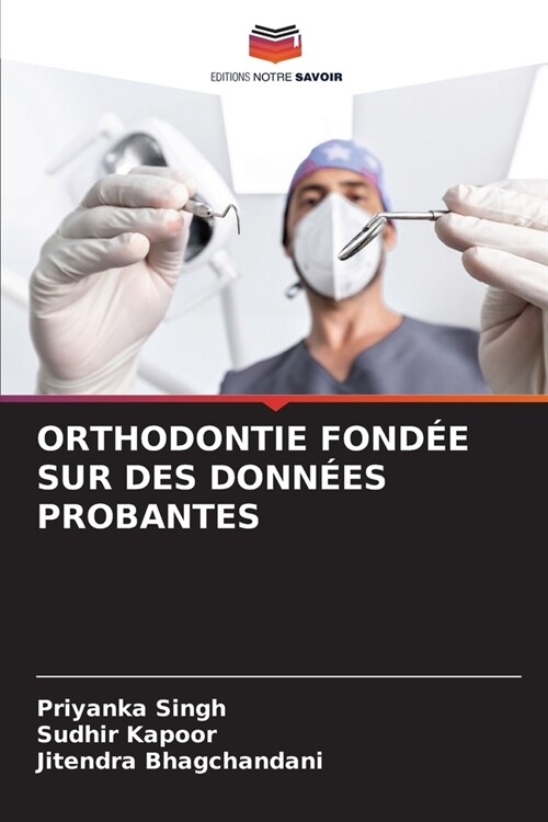 Orthodontie Fond? Sur Des Donn?s Probantes (Paperback)
