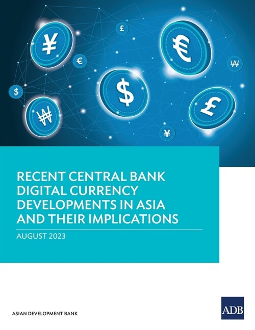 Recent Central Bank Digital Currency Developments in Asia and Their Implications (Paperback)