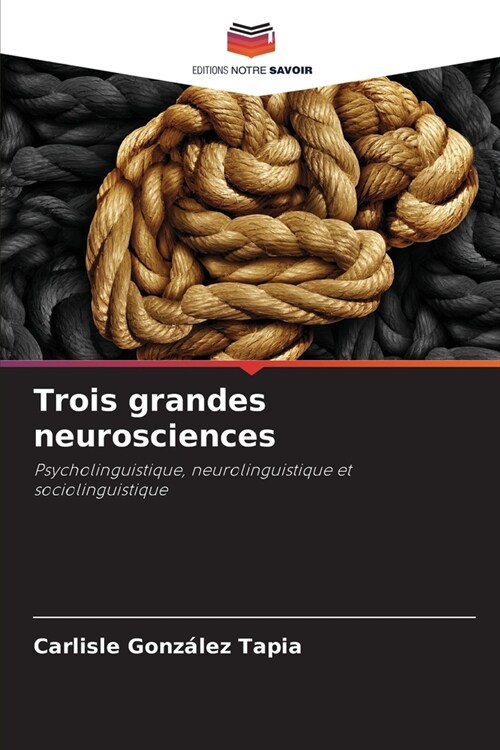 Trois grandes neurosciences (Paperback)