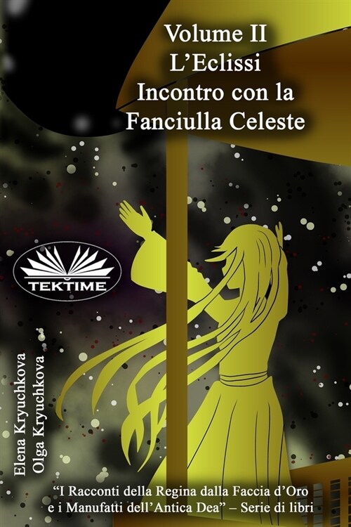 Volume II. L`Eclissi. Incontro Con La Fanciulla Celeste (Paperback)