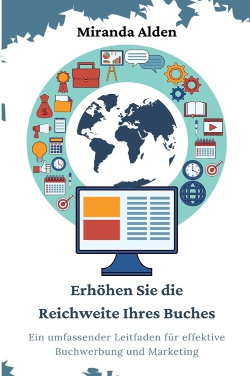 Erh?en Sie die Reichweite Ihres Buches: Ein umfassender Leitfaden f? effektive Buchwerbung und Marketing (Paperback)