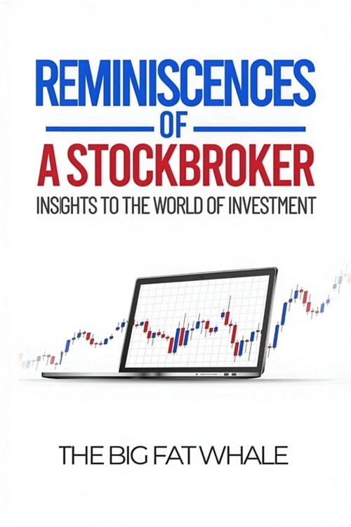 Reminiscences of a Stockbroker: Insights to the World of Investment (Paperback)