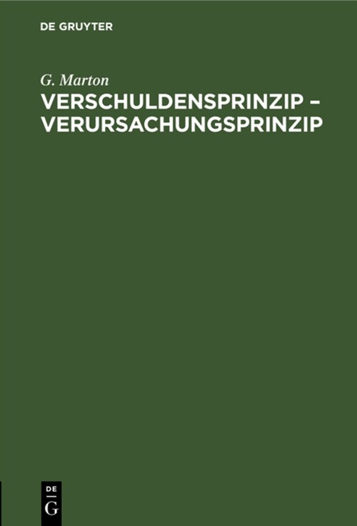 Verschuldensprinzip - Verursachungsprinzip: [Vortrag, Gehalten in Der Stefan Tisza-Wissenschaftlichen Gesellschaft Zu Debrecen (Sitzung Mai 1924)] (Hardcover, Reprint 2022)