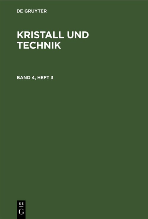 Kristall Und Technik. Band 4, Heft 3 (Hardcover, Reprint 2022)