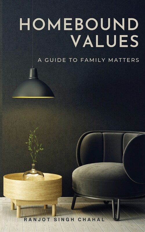 Homebound Values: A Guide to Family Matters (Paperback)