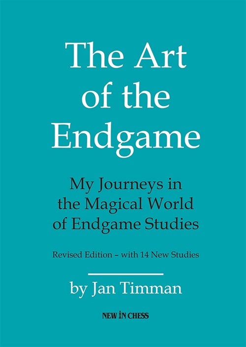 The Art of the Endgame: My Journeys in the Magical World of Endgame Studies (Paperback, Revised)