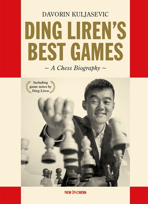 Ding Lirens Best Games: A Chess Biography of the World Champion (Paperback)