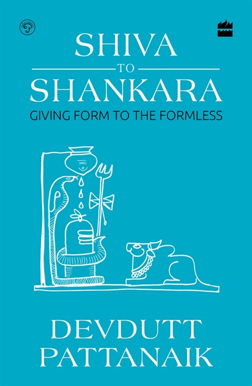 Shiva to Shankara: Giving Form to the Formless (Paperback)