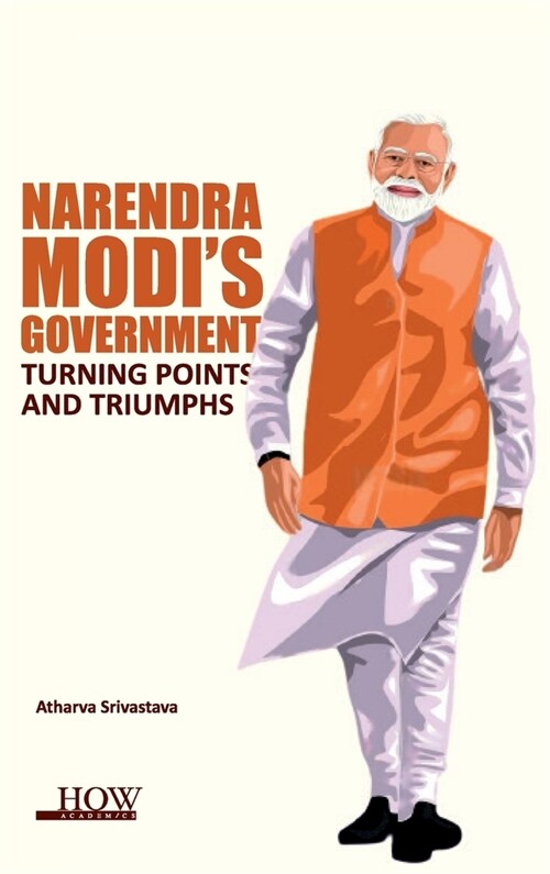 Narendra Modis Government: Turning Points and Triumphs (Hardcover)