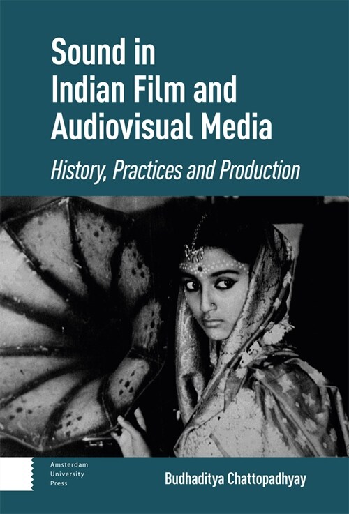 Sound in Indian Film and Audiovisual Media: History, Practices and Production (Hardcover)