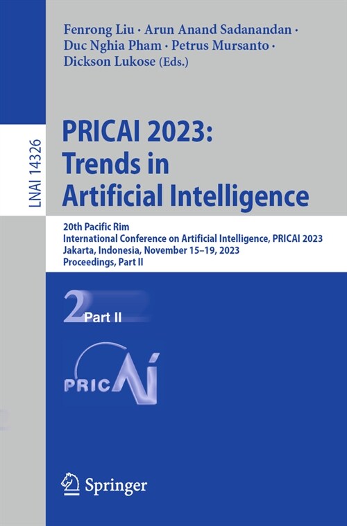 Pricai 2023: Trends in Artificial Intelligence: 20th Pacific Rim International Conference on Artificial Intelligence, Pricai 2023, Jakarta, Indonesia, (Paperback, 2024)