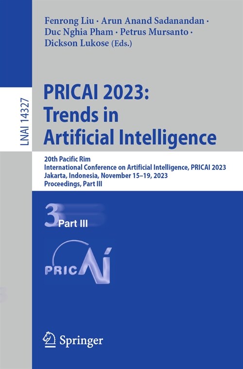Pricai 2023: Trends in Artificial Intelligence: 20th Pacific Rim International Conference on Artificial Intelligence, Pricai 2023, Jakarta, Indonesia, (Paperback, 2024)